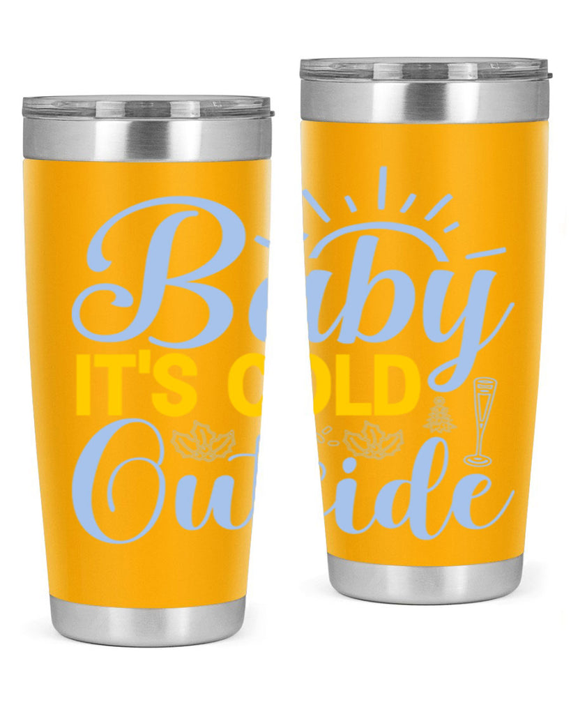 Baby its Cold Outside19#- winter- Tumbler