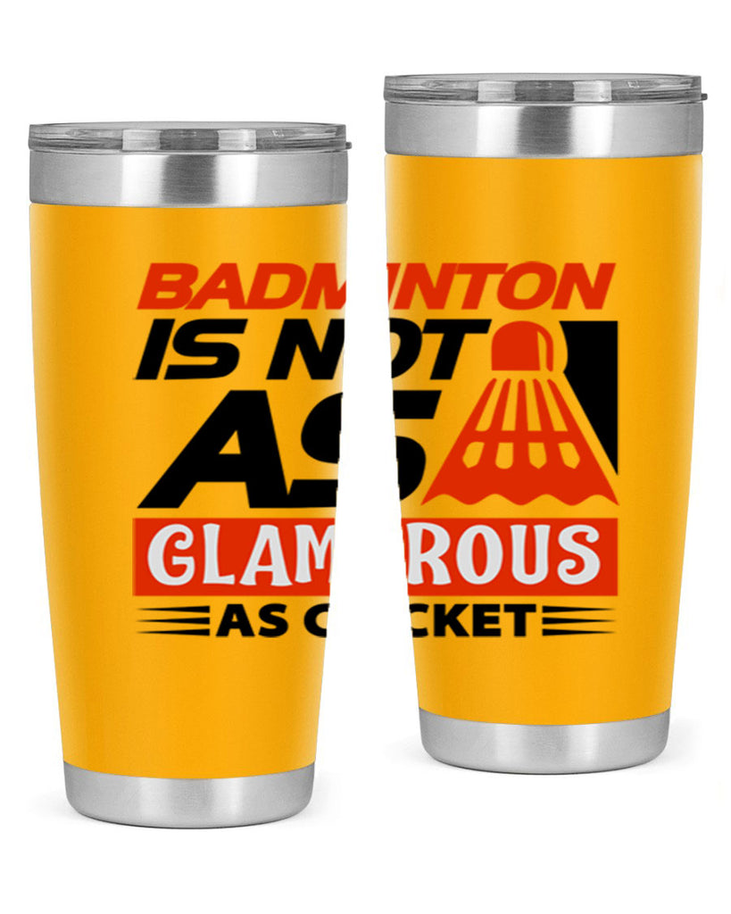 Badminton is not as 1451#- badminton- Tumbler