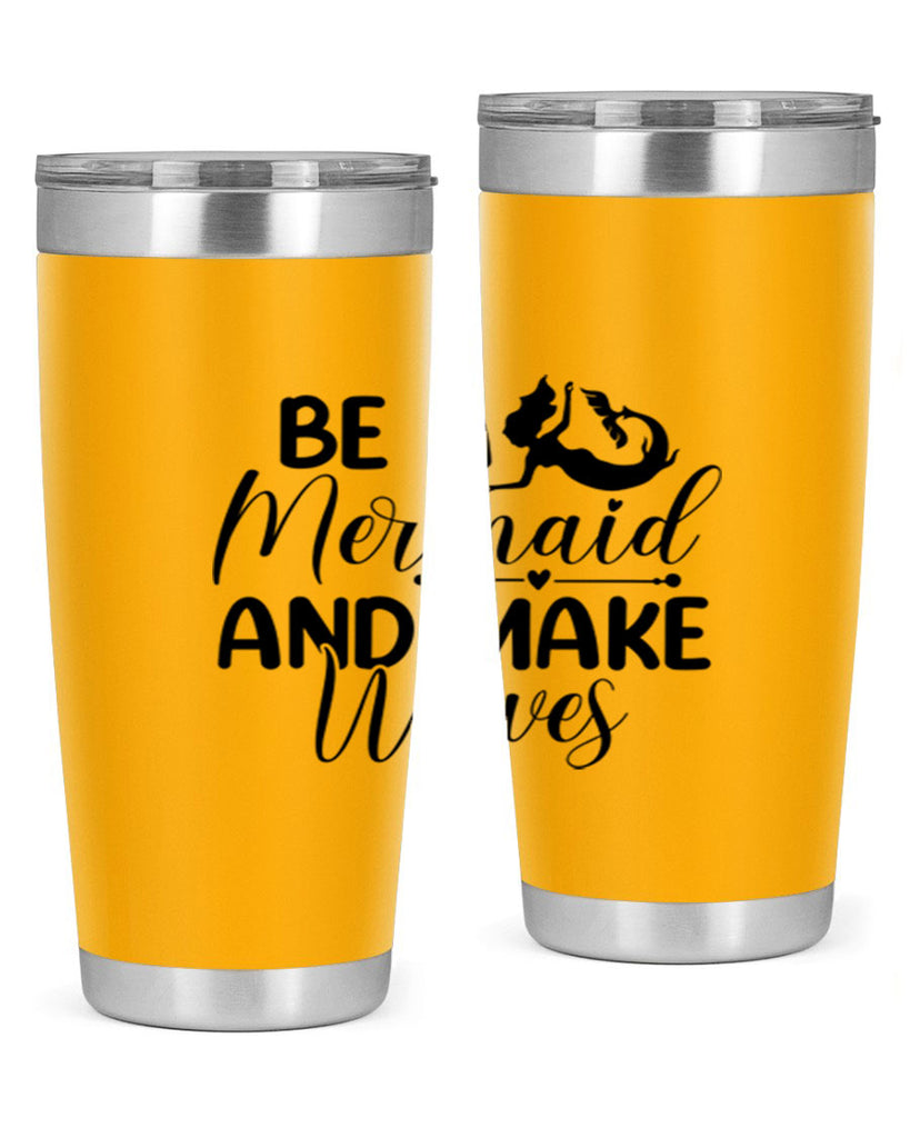 Be A Mermaid And Make Waves 45#- mermaid- Tumbler