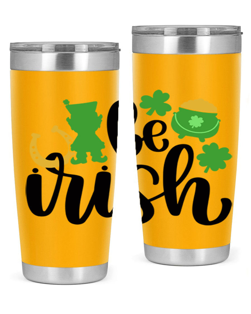Be Irish Style 104#- St Patricks Day- Tumbler