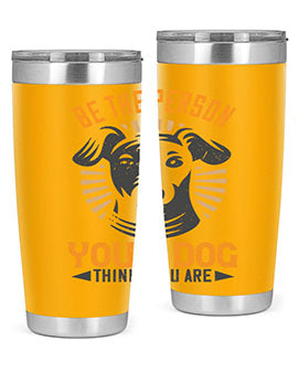 Be The Person Your Dog Thinks You Are Style 50#- dog- Tumbler