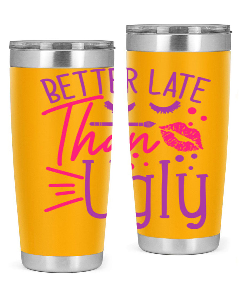 Better Late Than Ugly Style 248#- make up- Tumbler