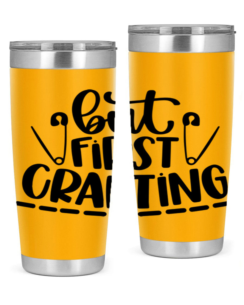 But First Crafting 45#- crafting- Tumbler