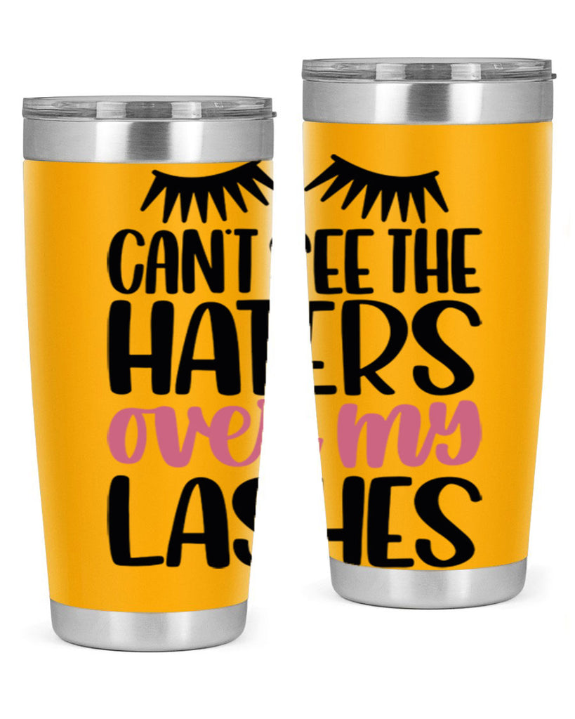 Can∩t See The Haters Over My Lashes Style 112#- make up- Tumbler