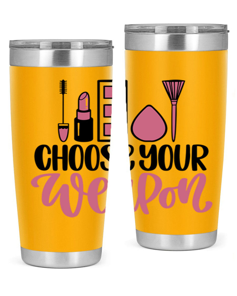 Choose Your Weapon Style 111#- make up- Tumbler