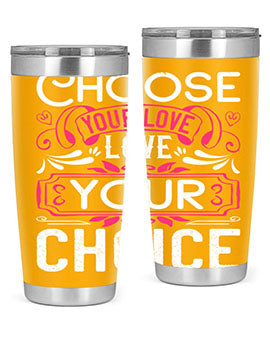Choose your love Love your choice Style 4#- dog- Tumbler