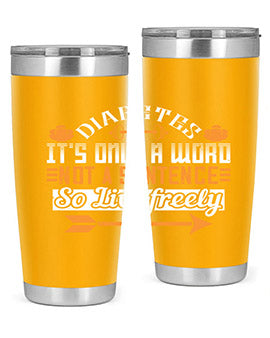 Diabetes It’S Only A Word Not A Sentence So Live freely Style 44#- diabetes- Tumbler