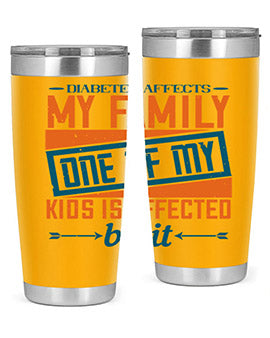 Diabetes affects my family One of my kids is affected by it Style 4#- diabetes- Tumbler
