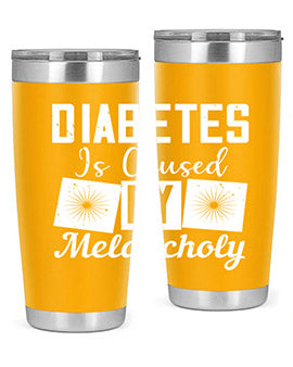 Diabetes is caused by melancholy Style 49#- diabetes- Tumbler
