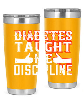 Diabetes taught me discipline Style 45#- diabetes- Tumbler