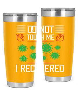 Dont Touch Me I Recovered Style 55#- corona virus- Tumbler