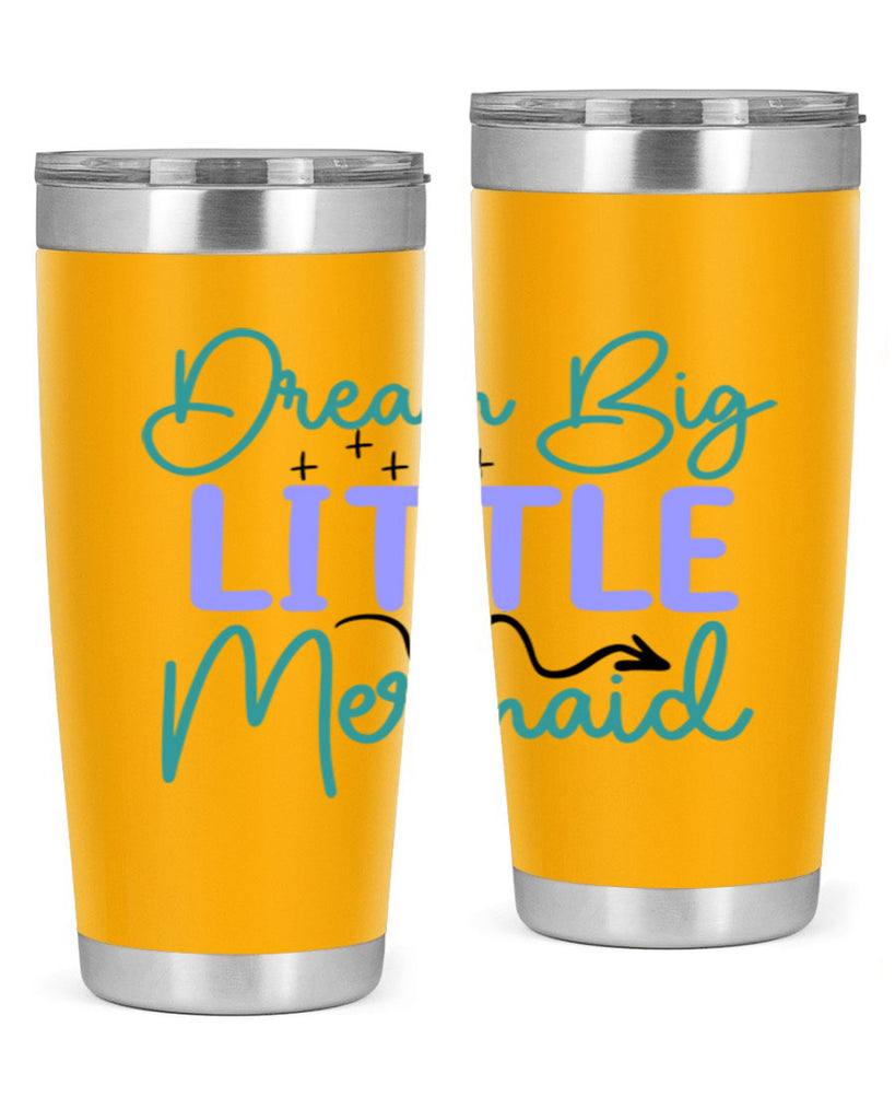 Dream Big Little Mermaid 118#- mermaid- Tumbler