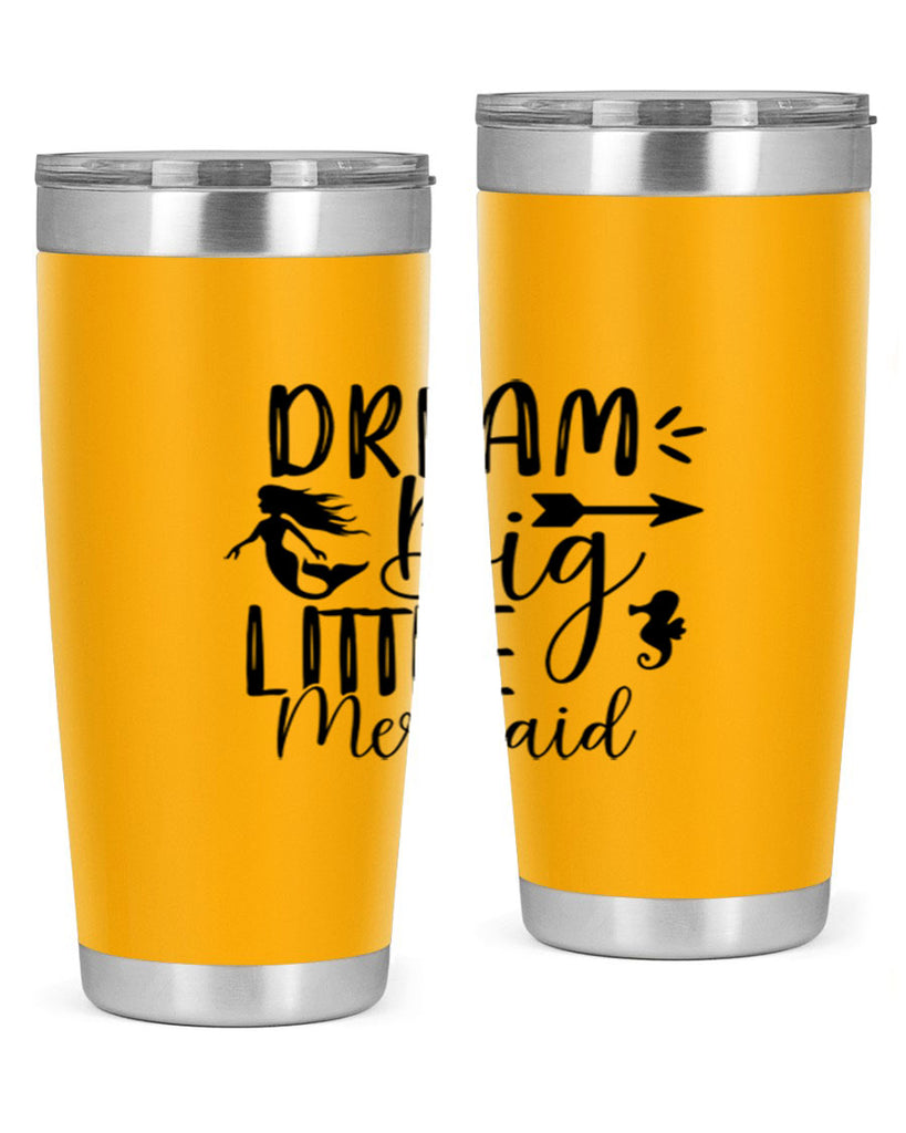 Dream Big Little Mermaid 120#- mermaid- Tumbler