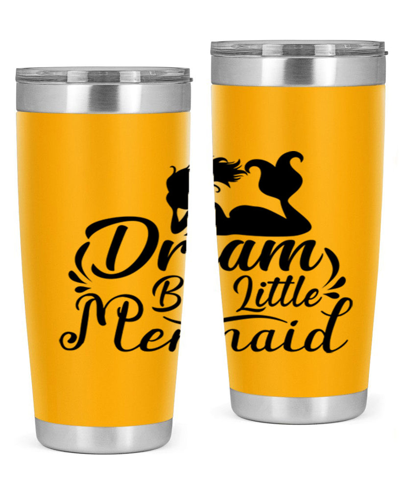 Dream Big Little Mermaid 121#- mermaid- Tumbler