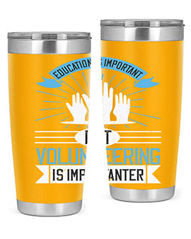 Education Is Important But Volunteering Is Importanter Style 5#- volunteer- Tumbler
