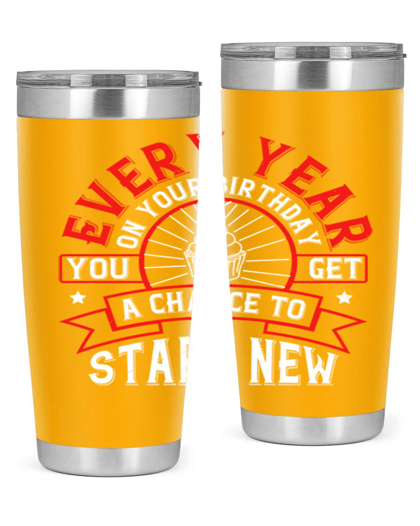 Every year on your birthday you get a chance to start new Style 86#- birthday- tumbler