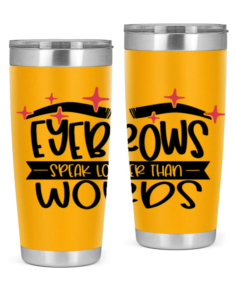 Eyebrows Speak Louder Than Words Style 104#- make up- Tumbler