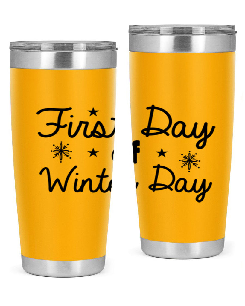 First Day of Winter Day106#- winter- Tumbler