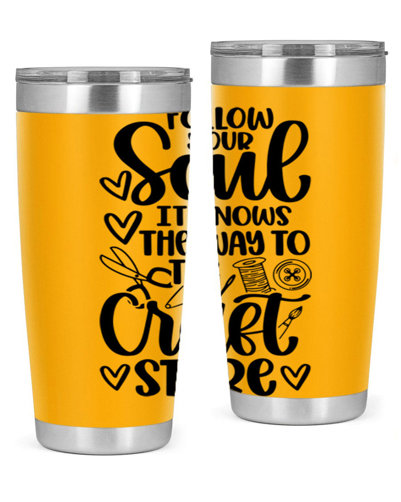 Follow Your Soul It 26#- crafting- Tumbler