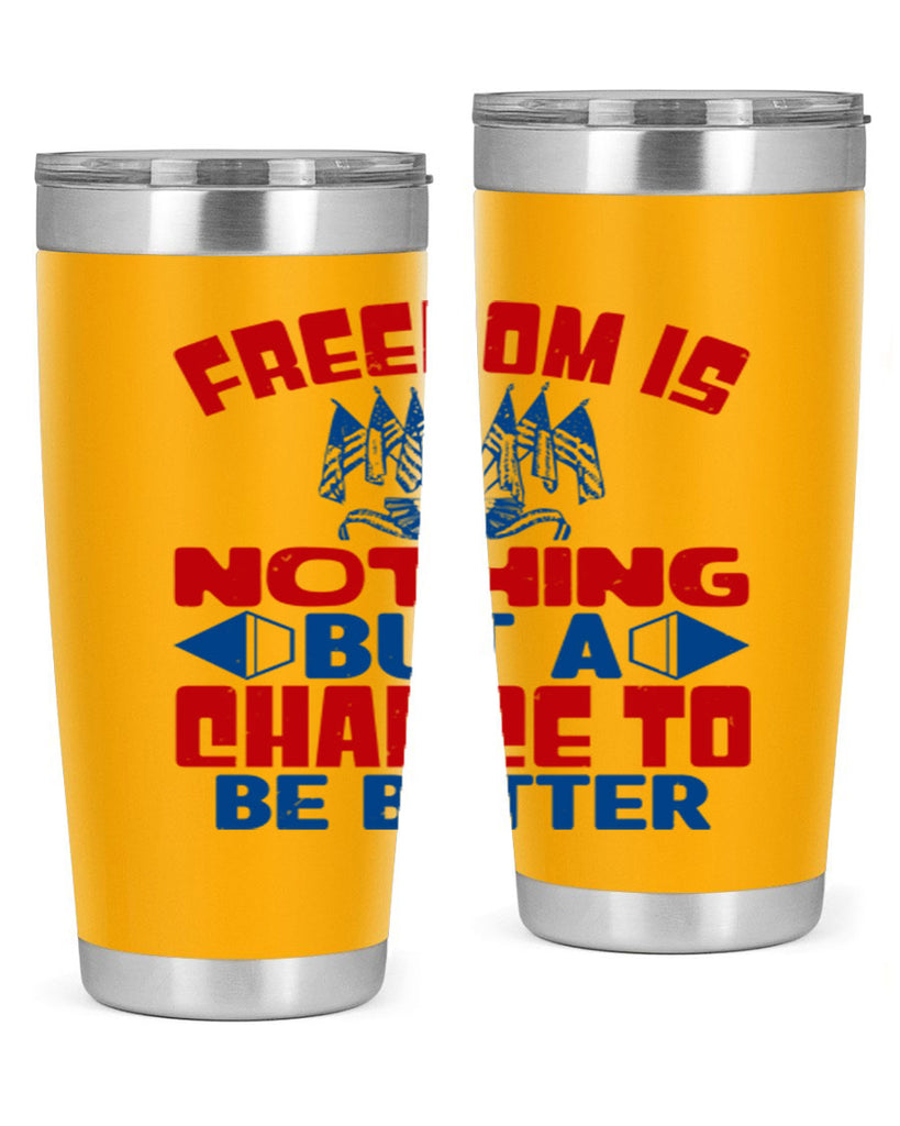 Freedom is nothing Style 6#- Fourt Of July- Tumbler