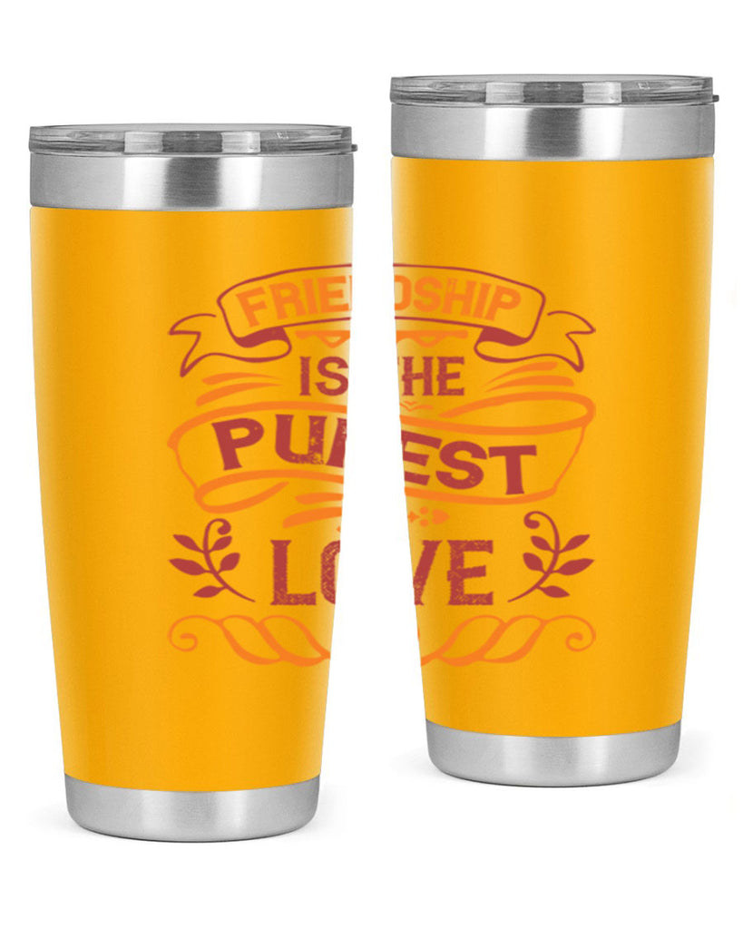 Friendship is the purest love Style 87#- Best Friend- Tumbler