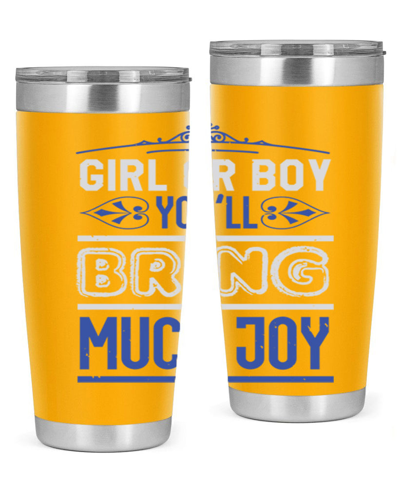 Gilr or boy you bring much joy Style 40#- baby shower- tumbler