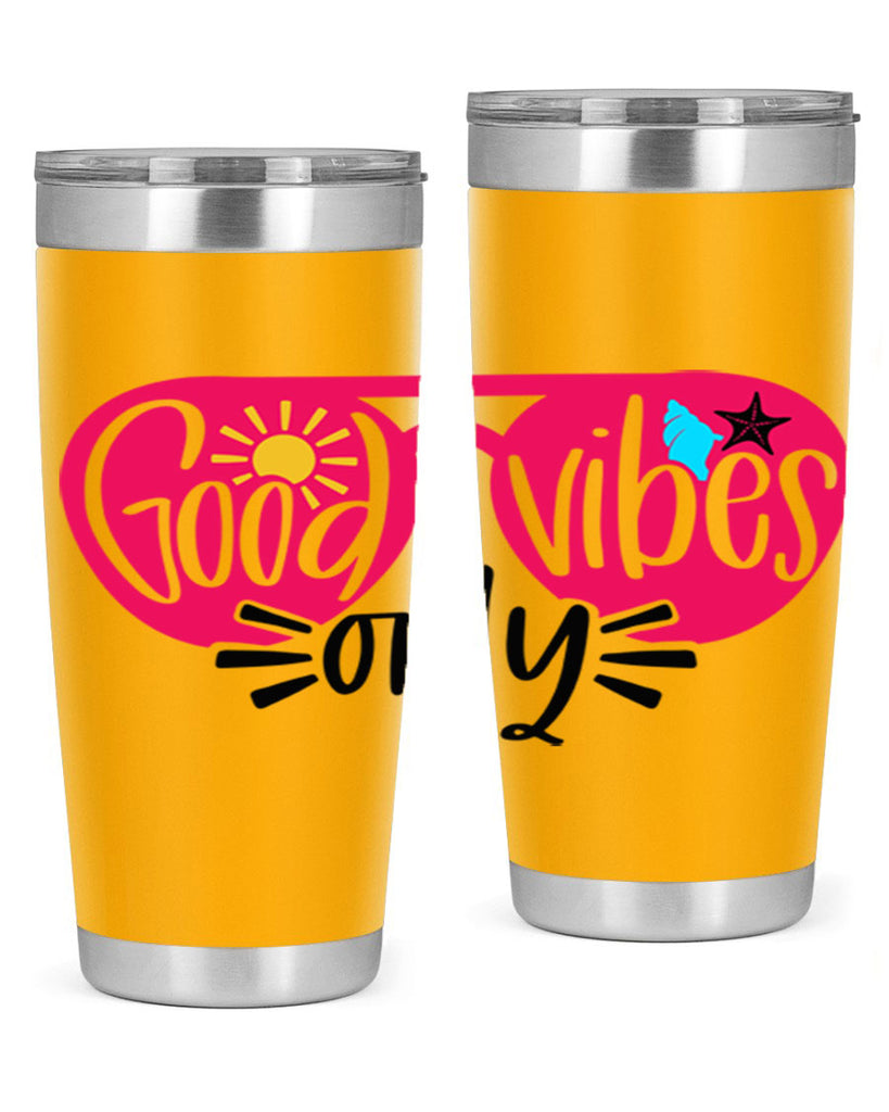 Good Vibes Only Style 42#- summer- Tumbler