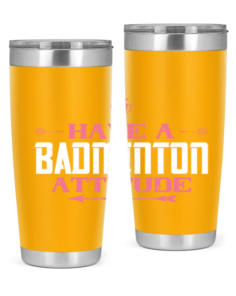 Have a BADminton attitude 2229#- badminton- Tumbler