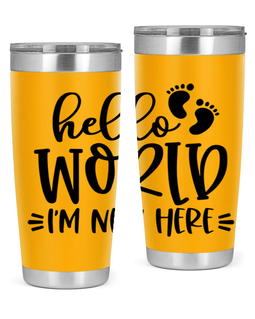 Hello World Im New Here Style 91#- baby- tumbler