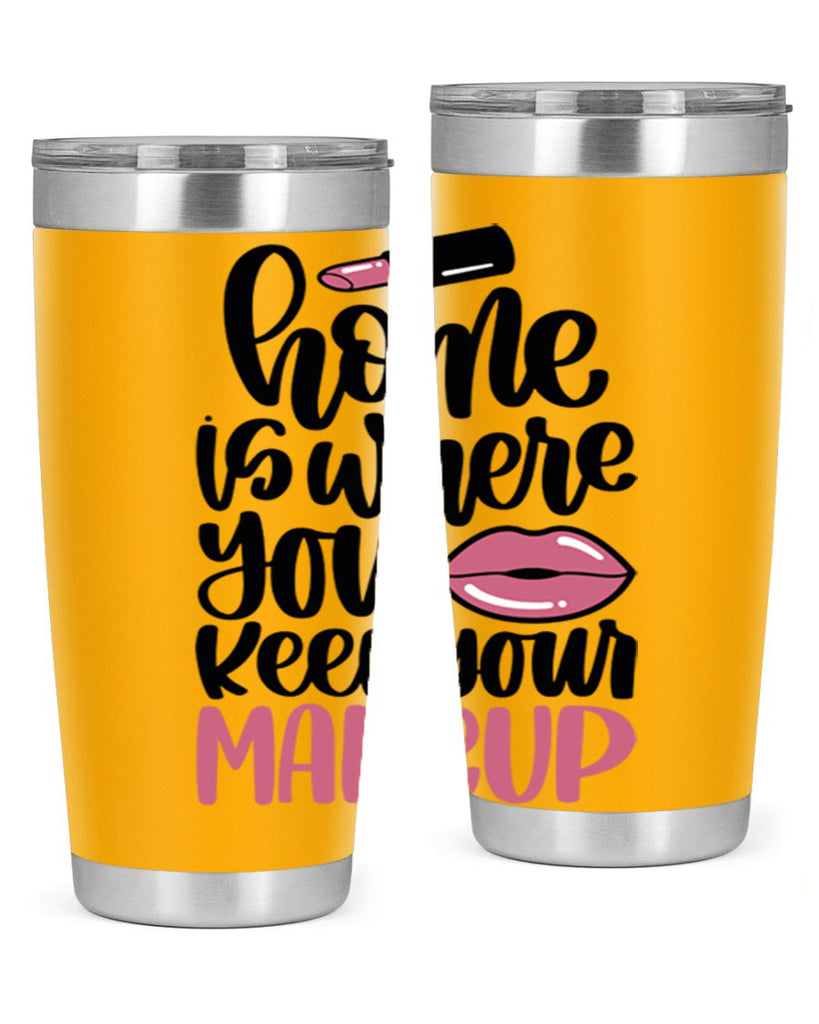 Home Is Where You Keep Your Makeup Style 87#- make up- Tumbler