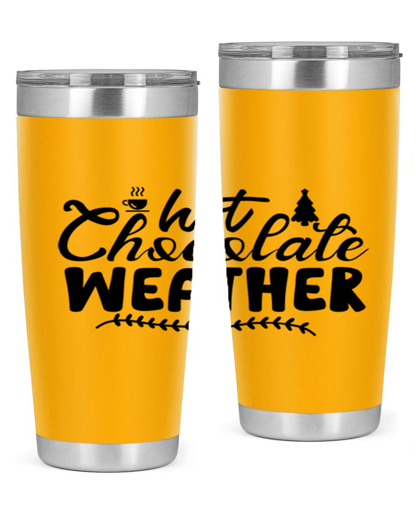 Hot Chocolate Weather 197#- winter- Tumbler
