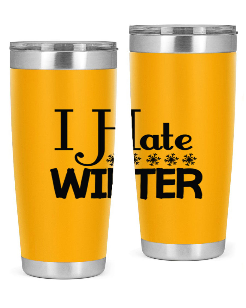 I Hate Winter 223#- winter- Tumbler