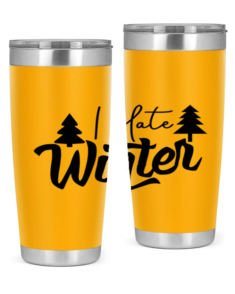 I Hate Winter 224#- winter- Tumbler