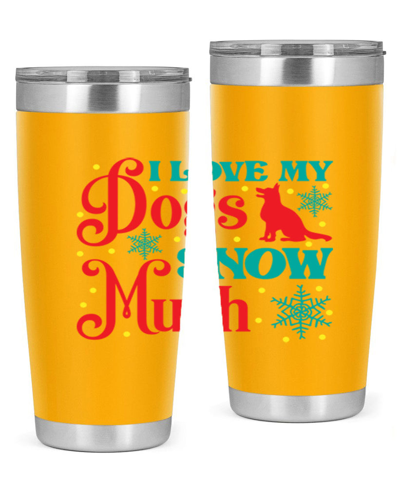I Love My Dogs Snow 242#- winter- Tumbler