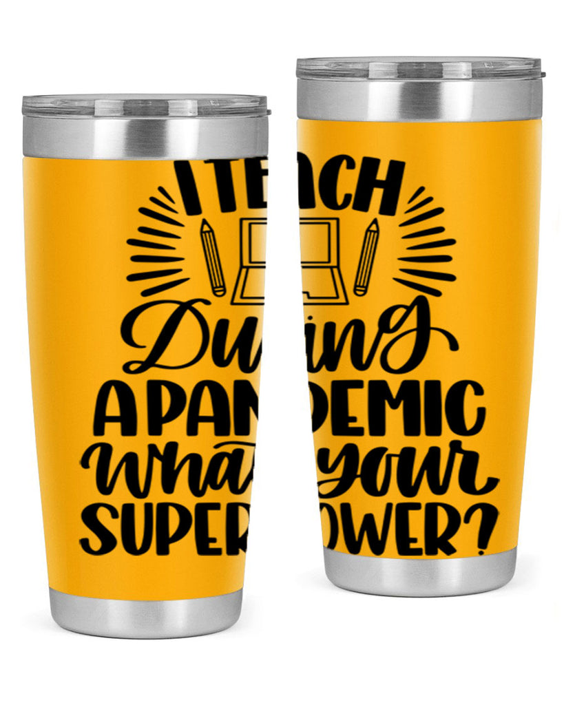 I Teach During A Pandemic Style 73#- teacher- tumbler