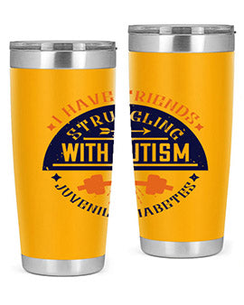 I have friends struggling with autism juvenile diabetes Style 32#- diabetes- Tumbler