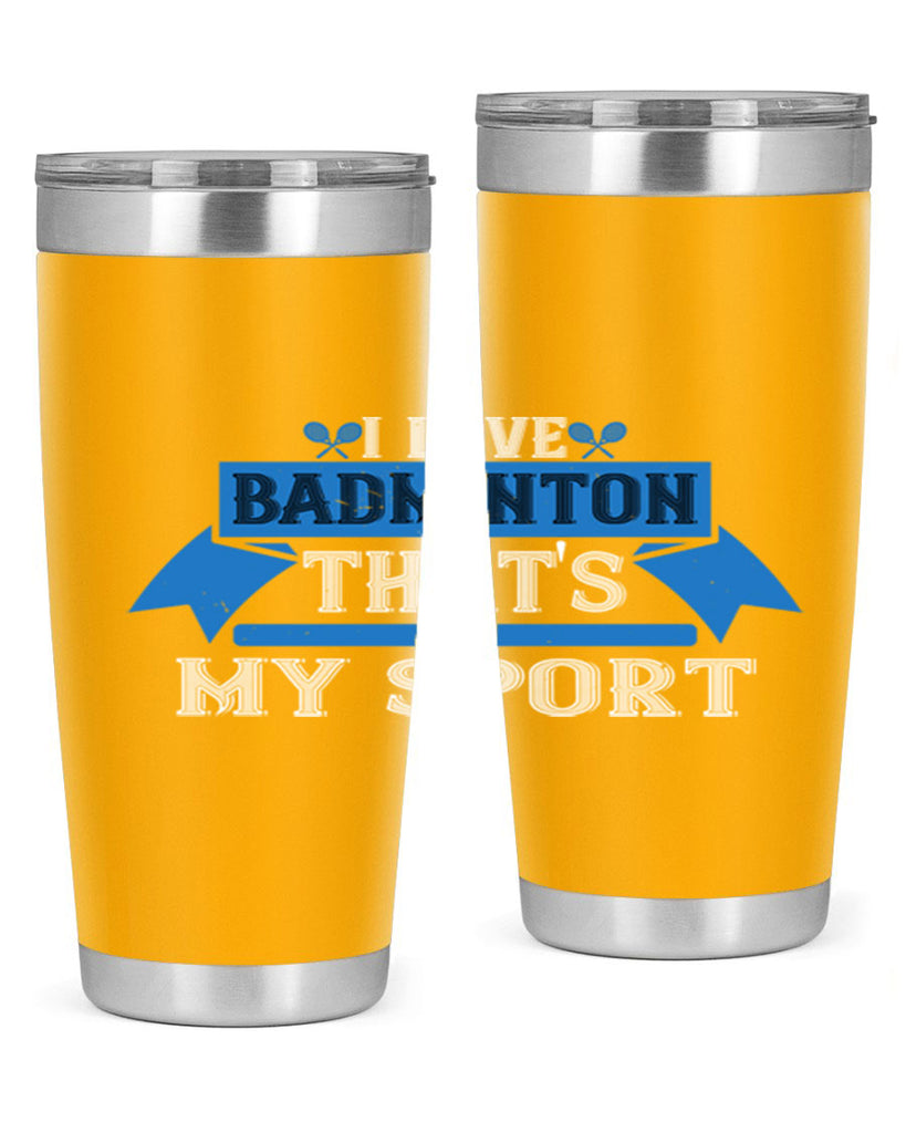 I love badminton Thats my sport 2205#- badminton- Tumbler