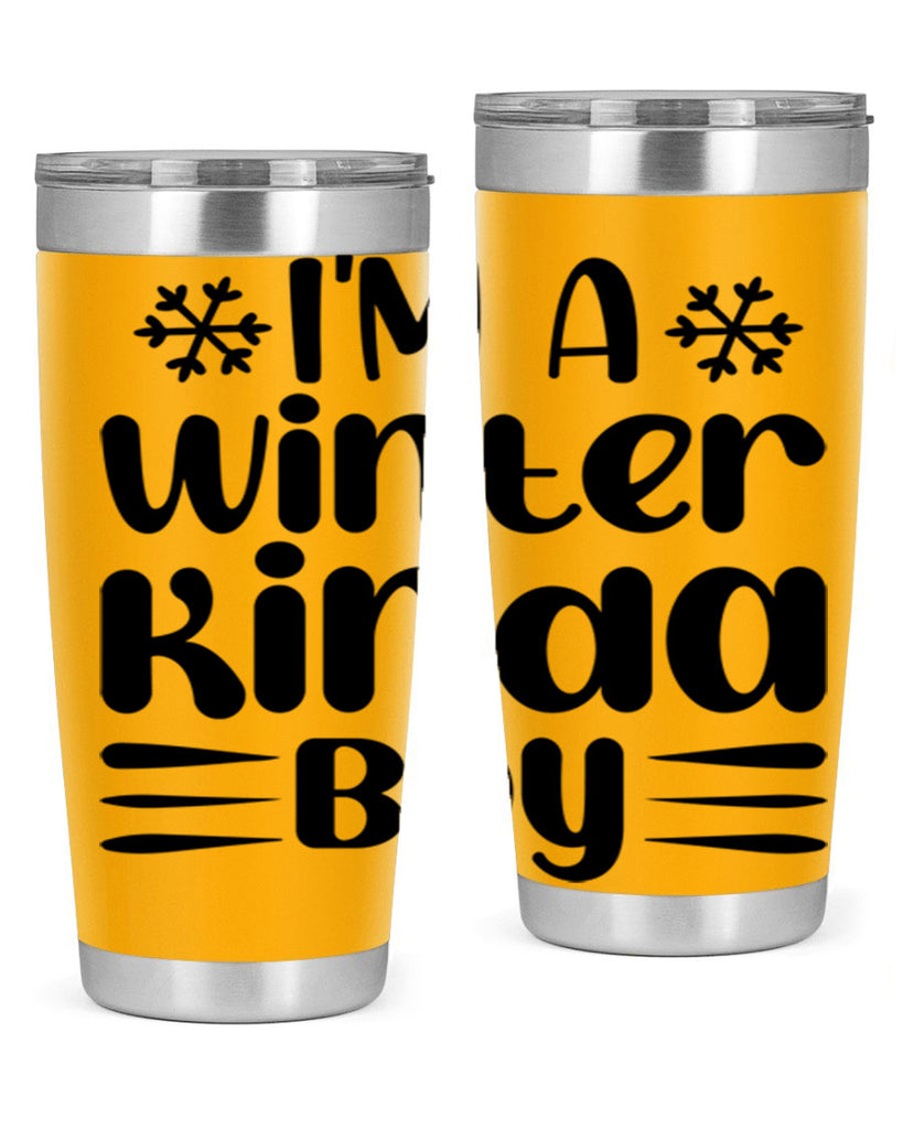 I m a Winter Kinda 244#- winter- Tumbler