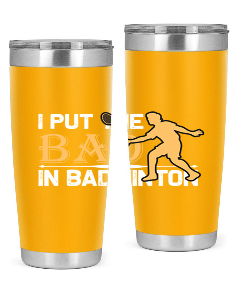 I put 1096#- badminton- Tumbler