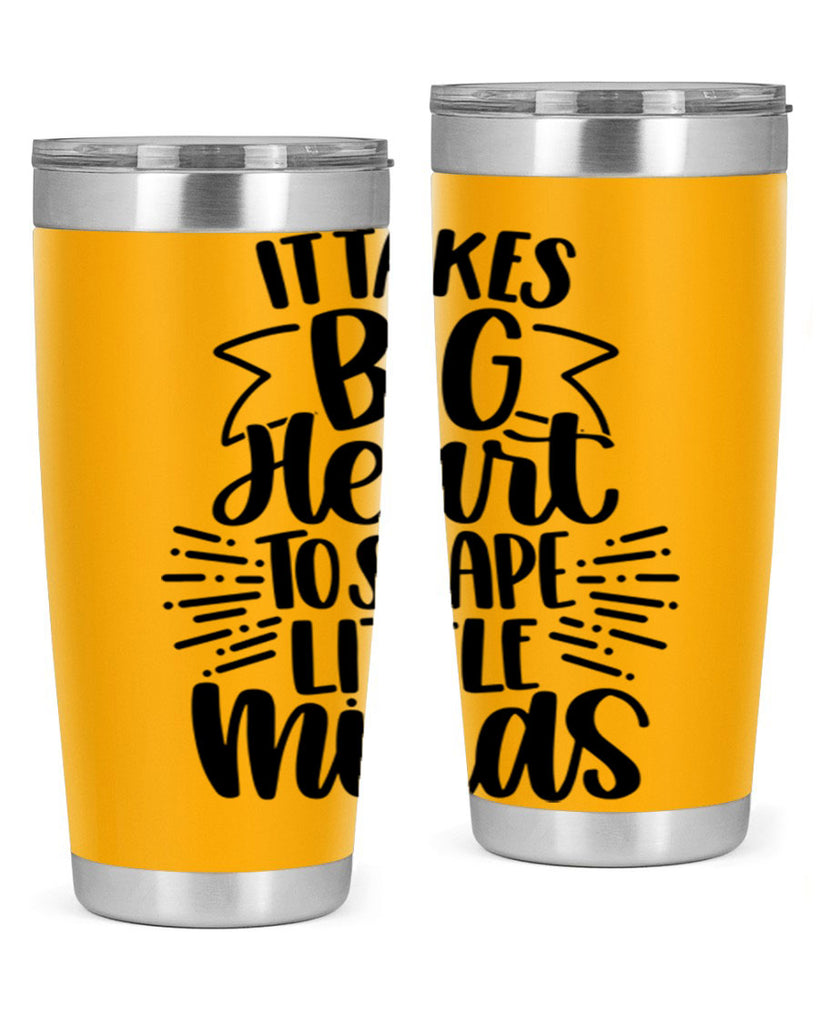 It Takes Big Heart To Shape Style 70#- teacher- tumbler