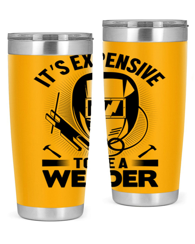 Its expensive Style 8#- welder- tumbler