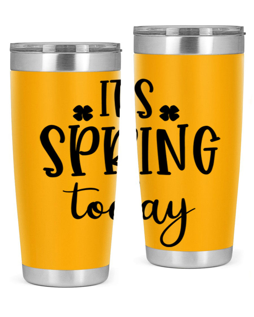 Its spring today design  287#- spring- Tumbler