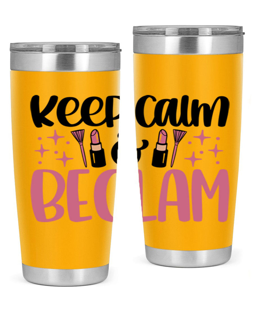 Keep Calm Be Glam Style 74#- make up- Tumbler