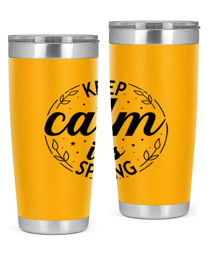 Keep calm its spring  294#- spring- Tumbler