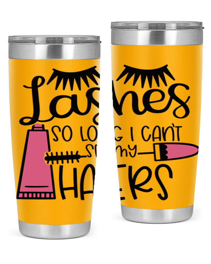 Lashes So Long I Cant See My Haters Style 65#- make up- Tumbler