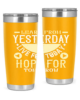 Learn from Yesterday Live for Today Hope for Tomorrow Style 22#- diabetes- Tumbler