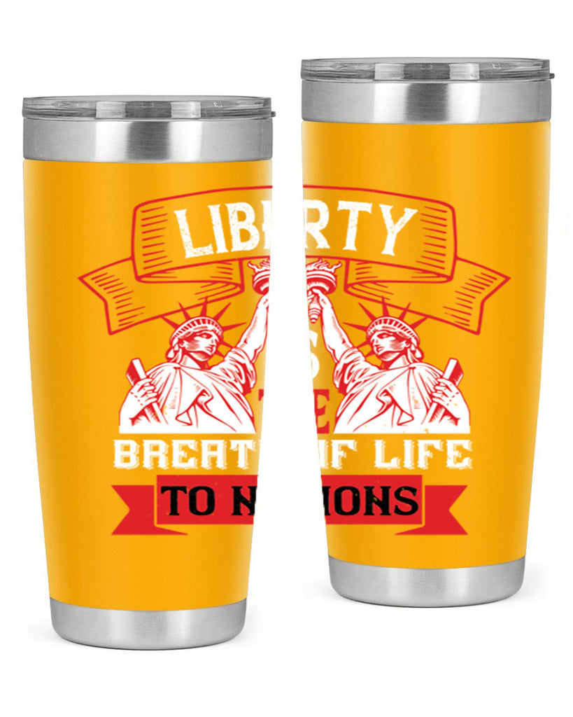 Liberty is the breath of life to nations Style 129#- Fourt Of July- Tumbler