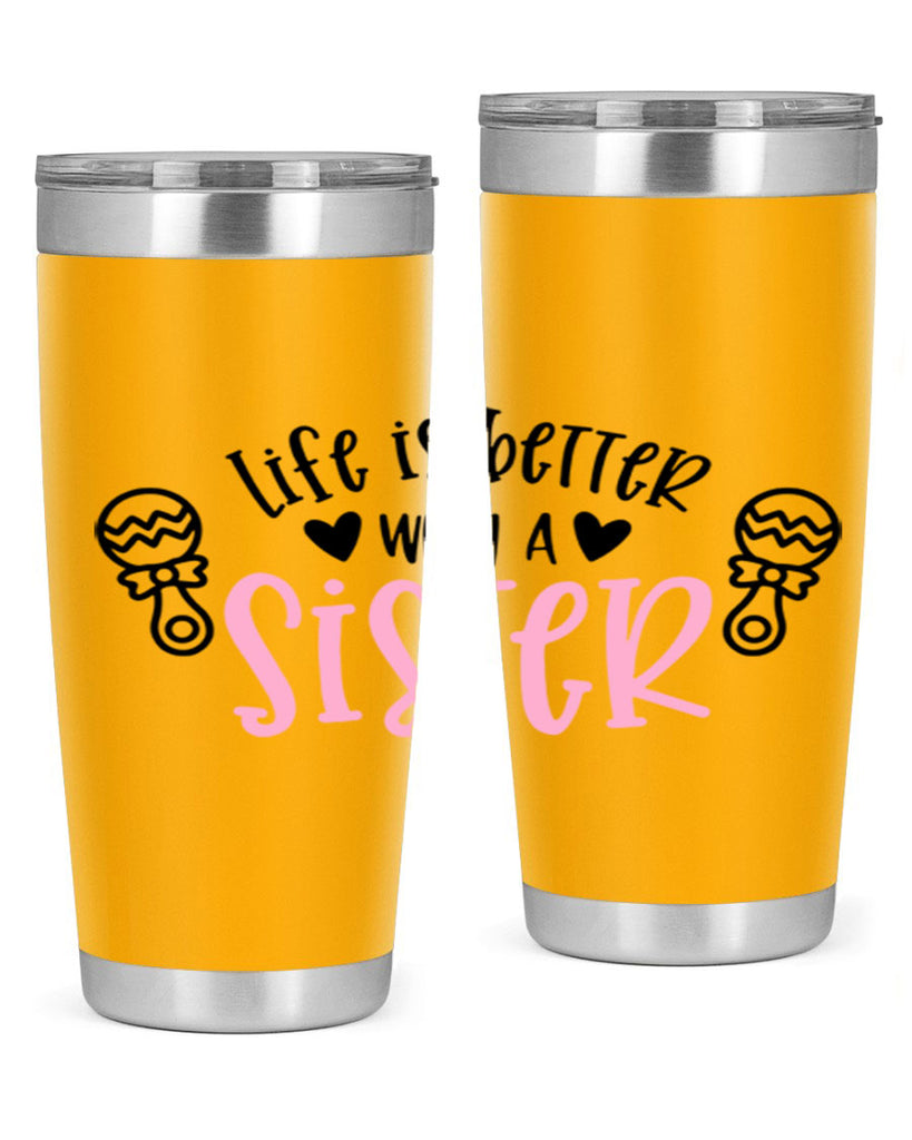 Life Is Better With A Sister Style 71#- baby- tumbler