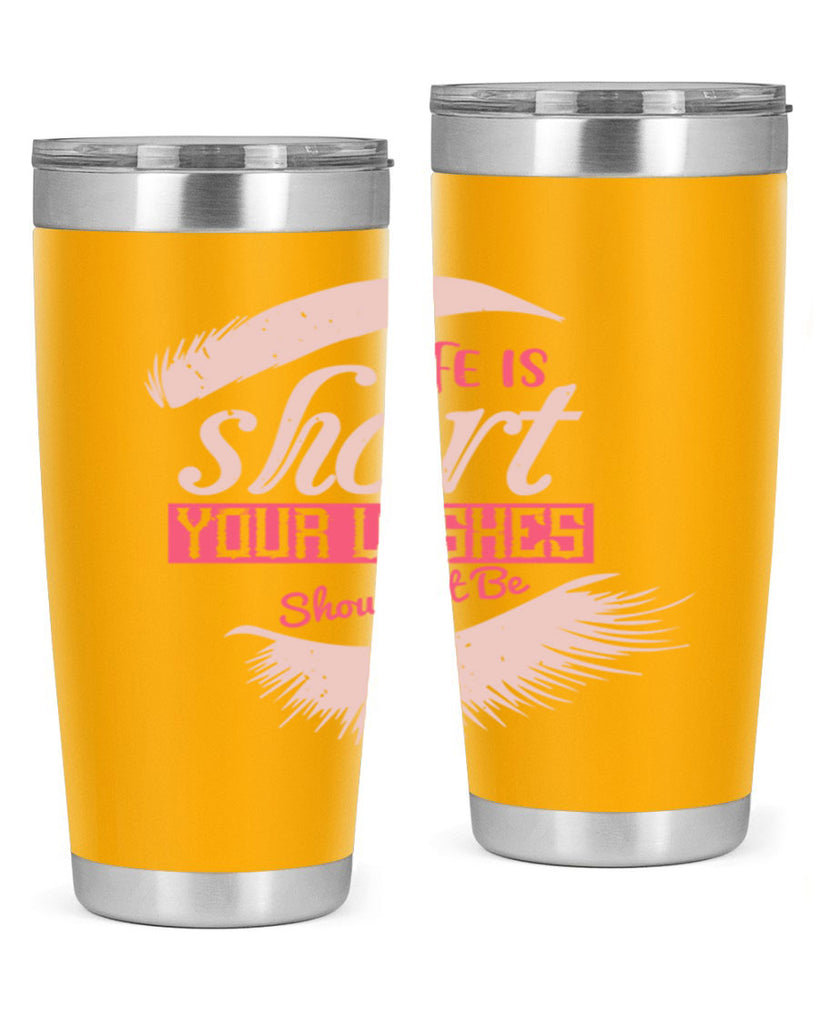 Life is short Your lashes shouldnt be Style 198#- make up- Tumbler