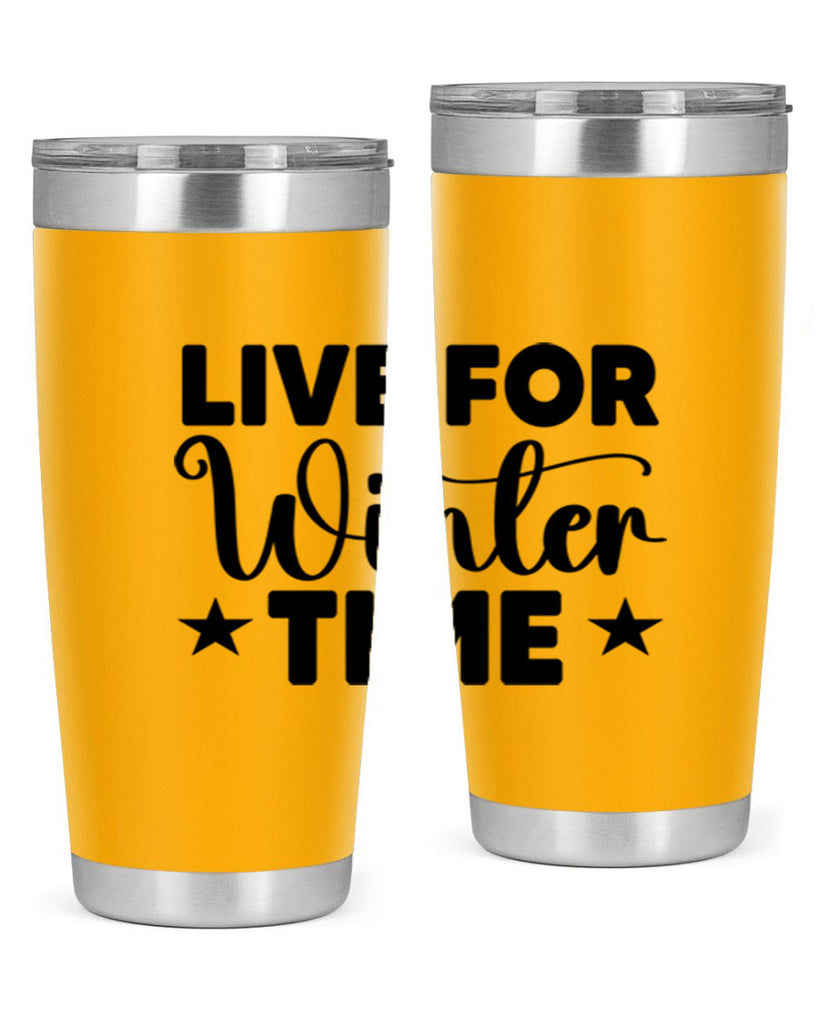 Live for Winter Time 307#- winter- Tumbler
